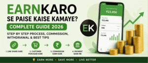EarnKaro Se Paise Kaise Kamaye 2026 – Complete Guide Hindi Me